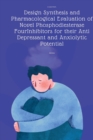 Image for Design Synthesis and Pharmacological Evaluation of Novel Phosphodiesterase FourInhibitors for their Anti Depressant and Anxiolytic Potential