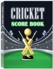 Image for Cricket Score Book : 100 Cricket Score Sheets, Cricket Score Keeper, Game Score Keeper