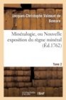 Image for Mineralogie, Ou Nouvelle Exposition Du Regne Mineral. Tome 2
