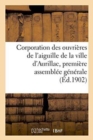 Image for Corporation Des Ouvrieres de l&#39;Aiguille de la Ville d&#39;Aurillac, Premiere Assemblee Generale