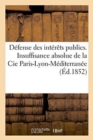 Image for Defense Des Interets Publics. Insuffisance Absolue de la Cie Paris-Lyon-Mediterranee