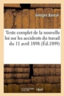 Image for Texte Complet de la Nouvelle Loi Sur Les Accidents Du Travail Du 11 Avril 1898, Y Compris Le Decret