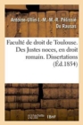 Image for Faculte de Droit de Toulouse. Des Justes Noces, En Droit Romain. Dissertations Pour Le Doctorat