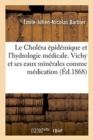 Image for Le Cholera Epidemique Et l&#39;Hydrologie Medicale. Vichy Et Ses Eaux Minerales Comme Medication