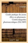 Image for Guide Pratique Du Jeune Eleve En Pharmacie. Contre-Etiquettes Pharmaceutiques