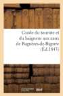 Image for Guide Du Touriste Et Du Baigneur Aux Eaux de Bagneres-De-Bigorre