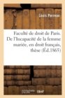 Image for Faculte de Droit de Paris. de l&#39;Incapacite de la Femme Mariee, En Droit Francais, These