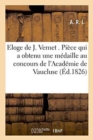 Image for Eloge de J. Vernet . Piece Qui a Obtenu Une Medaille Au Concours de l&#39;Academie de Vaucluse