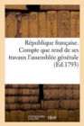 Image for Republique Francaise. Compte Que Rend de Ses Travaux l&#39;Assemblee Generale Des Commissaires