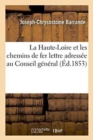 Image for La Haute-Loire Et Les Chemins de Fer: Lettre Adressee Au Conseil General