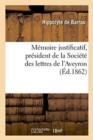 Image for M?moire Justificatif Publi? Par M. H. de Barrau, Pr?sident de la Soci?t? Des Lettres de l&#39;Aveyron