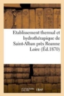 Image for Etablissement Thermal Et Hydrotherapique de Saint-Alban Pres Roanne Loire.