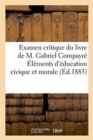 Image for Examen Critique Du Livre de M. Gabriel Compayr? ?l?ments d&#39;?ducation Civique Et Morale