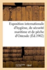 Image for Exposition Internationale d&#39;Hygiene, de Securite Maritime Et Peche d&#39;Ostende, Aout Et Septembre 1901