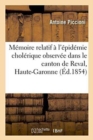 Image for Memoire Relatif A l&#39;Epidemie Cholerique Observee Dans Le Canton de Reval, Haute-Garonne