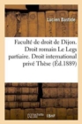 Image for Facult? de Droit de Dijon. Droit Romain Le Legs Partiaire. Droit International Priv? Th?se