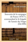 Image for Souvenirs de la campagne de France 1870-71, 4e brigade de l&#39;armee des Vosges