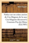 Image for Notice Sur Un Crane Ancien de Cro-Magnon de la Race Cro-Magnon, Decouvert A Cournon Puy-De-Dome