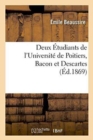 Image for Deux Etudiants de l&#39;Universite de Poitiers, Bacon Et Descartes