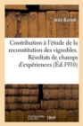 Image for Contribution A l&#39;Etude de la Reconstitution Des Vignobles. Resultats de Champs d&#39;Experiences
