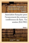 Image for Association Francaise Pour l&#39;Avancement Des Sciences Conferences de Paris. 31e Session Partie 1