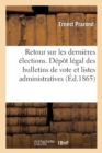 Image for Retour Sur Les Derni?res ?lections. D?p?t L?gal Des Bulletins de Vote Et Listes Administratives