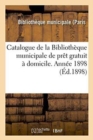 Image for Catalogue de la Bibliotheque Municipale de Pret Gratuit A Domicile. Annee 1898
