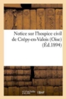 Image for Notice Sur l&#39;Hospice Civil de Crepy-En-Valois Oise