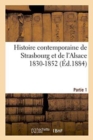 Image for Histoire Contemporaine de Strasbourg Et de l&#39;Alsace 1830-1852. Partie 1
