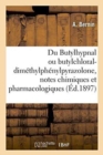 Image for Du Butylhypnal Ou Butylchloral-Dimethylphenylpyrazolone, Notes Chimiques Et Pharmacologiques