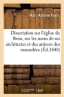 Image for Dissertation Sur l&#39;?glise de Brou, Sur Les Noms de Ses Architectes Et Des Auteurs Des Mausol?es