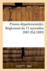 Image for Prisons Departementales. Reglement Du 11 Novembre 1885