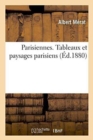Image for Parisiennes. Tableaux Et Paysages Parisiens