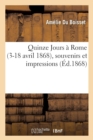 Image for Quinze Jours A Rome 3-18 Avril 1868, Souvenirs Et Impressions
