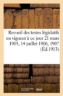 Image for Recueil Des Textes Legislatifs En Vigueur A Ce Jour 21 Mars 1905, 14 Juillet 1906, 10 Juillet 1907