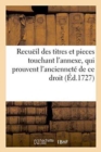 Image for Recueil Des Titres Et Pieces Touchant l&#39;Annexe, Qui Prouvent l&#39;Anciennete de Ce Droit