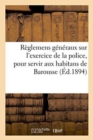 Image for Reglemens Generaux Sur l&#39;Exercice de la Police, Pour Servir Aux Habitans de la Vallee de Barousse