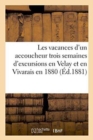 Image for Les Vacances d&#39;Un Accoucheur Trois Semaines d&#39;Excursions En Velay Et En Vivarais En 1880