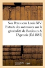 Image for Nos Peres Sous Louis XIV. Extraits Des Memoires Sur La Generalite de Bordeaux