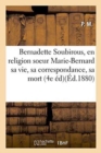 Image for La Bergere de Lourdes. Bernadette Soubirous, En Religion Soeur Marie-Bernard, Sa Vie