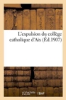 Image for L&#39;Expulsion Du College Catholique d&#39;Aix