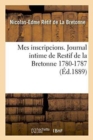 Image for Mes Inscripcions. Journal Intime de Restif de la Bretonne 1780-1787