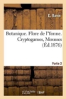 Image for Botanique. Flore de l&#39;Yonne. Cryptogames, Mousses Partie 2