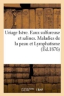 Image for Uriage Isere. Eaux Sulfureuse Et Salines. Maladies de la Peau Et Lymphatisme