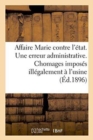 Image for Affaire Marie Contre l&#39;Etat. Une Erreur Administrative. Chomages Imposes Illegalement A l&#39;Usine