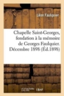 Image for Chapelle Saint-Georges, Fondation A La Memoire de Georges Faulquier. Decembre 1898.