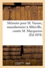 Image for Memoire Pour M. Vayson, Manufacturier A Abbeville, Contre M. Macqueron
