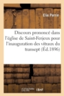 Image for Discours Prononce Dans l&#39;Eglise de Saint-Ferjeux Pour l&#39;Inauguration Des Vitraux Du Transept