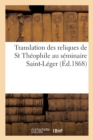 Image for Translation Des Reliques de St Theophile Au Seminaire Saint-Leger