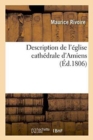 Image for Description de l&#39;Eglise Cathedrale d&#39;Amiens